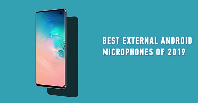 Best External Android Microphones of 2019